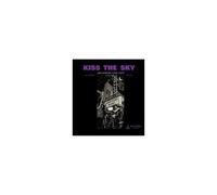 Kiss The Sky: Jimi Hendrix 1942-1970