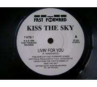 KISS THE SKY Livin For You UK 7" 45 1990