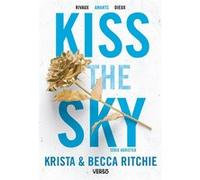 Kiss the Sky - T.4 Becca Ritchie (Coauteur), Krista Ritchie (Coauteur), Charlotte Delloye (Traduction)