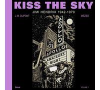 Jean-Michel Dupont – Kiss the Sky, tome 1 : Jimi Hendrix 1942-1970 – Cartonné (Glénat)