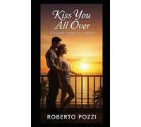 Kiss You All Over: A Second Chance at Forever