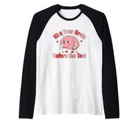 Kiss Your Brain Before The Test Cute Humor Manche Raglan