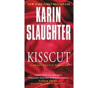 Kisscut: A Grant County Thriller - The Second Sara Linton Novel Where Suicide Reveals a Brutal Crime