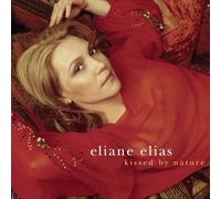 Kissed By Nature by Elias, Eliane [Music CD]