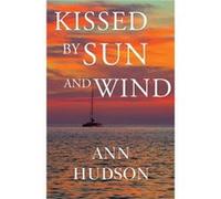 Kissed by Sun and Wind by Ann Hudson Ann Hudson (Auteur)
