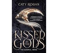 Kissed by the Gods: The Eternal Wars 1