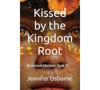 Kissed by the Kingdom Root
