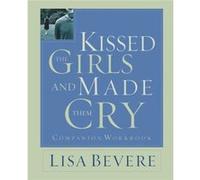 Kissed the Girls and Made Them Cry Workbook by Lisa Bevere Lisa Bevere (Auteur)
