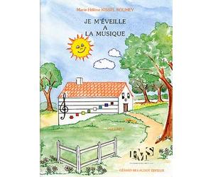 KISSEL-bouhey MARIE-hélène - Je M'eveille A La Musique Volume 1