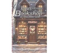 Kisses and Kindles at the Little bookshop on Snowflake Lane: A Cozy Valentine's Smalltown romance about Books, Poetry, and Quiet Love