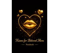 Kisses for Beloved Mom: A Beautiful Grid Notebook Gift Filled with Love and Golden Moments