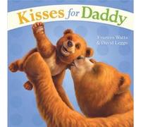 Kisses for Daddy by Frances Watts & Illustrated by David Legge Frances Watts (Auteur)