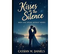 Kisses in the Silence: When Love Speaks Without Words