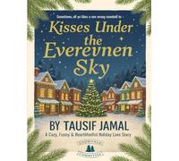 Kisses Under the Evergreen Sky: A Heartwarming Small-Town Holiday Romance About Love, Healing, and Finding Peace After the Storm