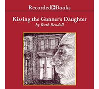 Kissing Gunner's Daughter (The Inspector Wexford Series) [Import]