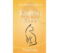 Kissing Kitty: A Sweet, Clean, Friends-to-Lovers Fated-Mate Shifter Romance