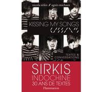 Kissing my Songs Nicola Sirkis (Auteur), Agnès Michaux (Auteur)