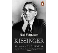 Kissinger : 1923-1968 : L'idéaliste