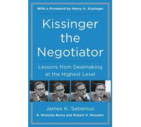Kissinger le négociateur : Les leçons de la négociation au plus haut niveau