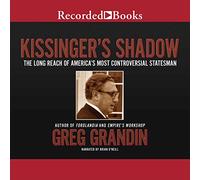 Kissinger's Shadow: The Long Reach of America's Most Controversial Statesman [Import]