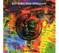 Kistenmacher,Bernd & Grosskopf - Characters