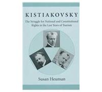 Kistiakovsky - The Struggle For National & Constitutional Rights In The Last Years Of Tsarism
