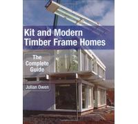 Kit and Modern Timber Frame Homes: The Complete Guide