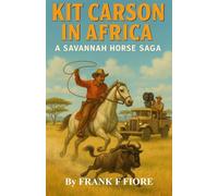 Kit Carson in Africa: A Savannah Horse Saga