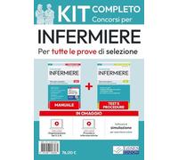 Kit completo dei Concorsi per Infermiere. Manuale, Test, software, video-lezioni di procedure infermieristiche. Con espansione online. Con software di simulazione