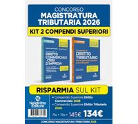 Kit concorso Magistratura Tributaria 2026. Compendio superiore di diritto commerciale e della crisi d'impres Compendio superiore di diritto tributario. Nuova ediz.