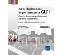 Kit de déploiement de processus pour GLPI Gestion des requêtes de services, incidents et problèmes - Cyrille Maltot - Eni Editions - broché - Manuel