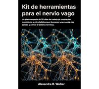Kit de herramientas para el nervio vago: Un plan compacto de 28 días de trabajo de respiración, movimiento y microhábitos para favorecer una energía más estable y calmar el sistema nervioso.