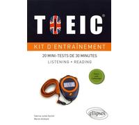 Kit d'entraînement TOEIC: 20 mini-tests de 30 minutes Listening et Reading avec fichiers audio