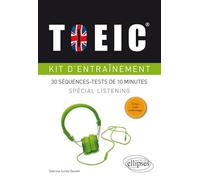 Kit D'entraînement Toeic - 30 Séquences-Tests De 10 Minutes Spécial Listening