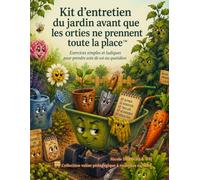 Kit d'entretien du jardin avant que les orties ne prennent toute la place: Exercices simples et ludiques pour prendre soin de soi au quotidien