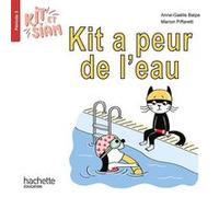 Kit et Siam CP - Kit a peur de l'eau - Album 3 Françoise Clairet (Auteur), Emilie Martin (Auteur), Camille Jullien (Auteur), Anne-Gaëlle Balpe (Auteur)