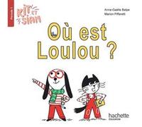 Kit et Siam CP - Où est Loulou ? - Album 1 Françoise Clairet (Auteur), Emilie Martin (Auteur), Camille Jullien (Auteur), Anne-Gaëlle Balpe (Auteur)