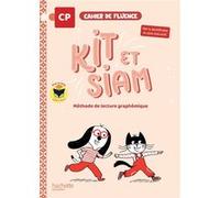 Kit et Siam - Méthode de lecture CP - Cahier de fluence Françoise Clairet (Auteur), Emilie Martin (Auteur), Camille Jullien (Auteur)