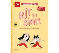 Françoise Clairet – Kit et Siam – Cahier d'écriture CP – Méthode graphémique – 2024