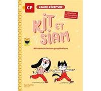 Kit et Siam - Méthode de lecture CP - Cahier d'écriture Françoise Clairet (Auteur), Emilie Martin (Auteur), Camille Jullien (Auteur)
