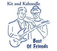 Kit & Kaboodle - Best of Friends [Import]