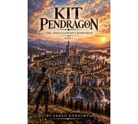 Kit Pendragon - The Unhallowed Crownway