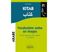 Kitab. Vocabulaire arabe en images. Les 500 premiers mots arabes à connaître - Rima Labban - Ellipses - broché - Méthode de langue