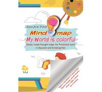 KitaFix-Mindmap My World is colorful (Ready-made thought maps for Preschool work in Daycare and Kindergarten): Improve concentration & memorization ... achieve a better overview, fun in learning