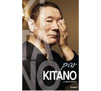 Kitano par kitano - Takeshi Kitano - Grasset - broché - Biographie