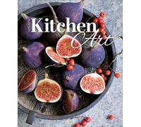 Kitchen Art 2027: Großer Wandkalender. Foto-Kunstkalender mit Food-Arrangements. Hochformat 45,5 x 55 cm.