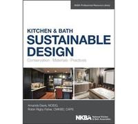 Kitchen Bath Sustainable Design by NKBA National Kitchen and Bath Association Collectif (Auteur)