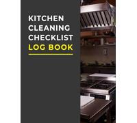 Kitchen Cleaning Checklist Log Book: Daily & Weekly Cleaning and Hygiene Schedule and Checklist for restaurants and food service businesses