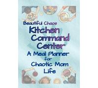 Kitchen Command Center: A Meal Planner for the Beautifully Chaotic Family Life