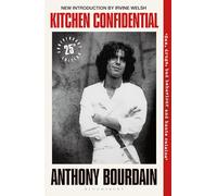 Anthony Bourdain – Kitchen Confidential – Édition du 25e anniversaire – Poche